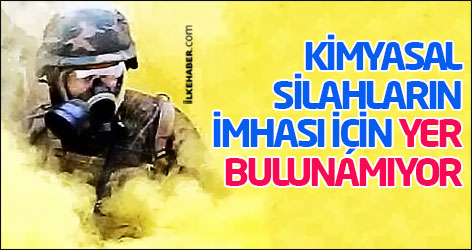 Kimyasal silahların imhası için yer bulunamıyor