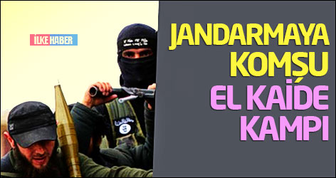 Jandarmaya komşu El Kaide kampı