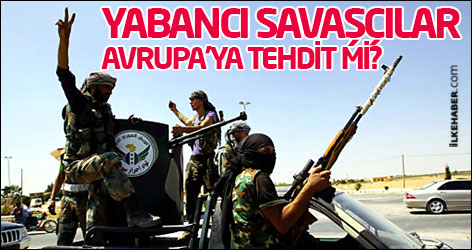 Suriye'deki yabancı savaşçılar Avrupa'ya tehdit mi?