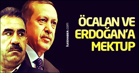 Öcalan ve Erdoğan’a mektup