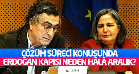 Çözüm süreci konusunda Erdoğan kapısı neden hâlâ aralık?