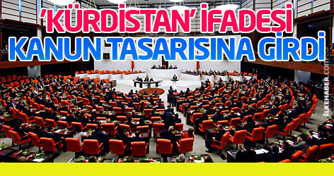 'Kürdistan' ifadesi Kanun tasarısına girdi