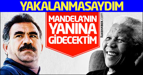 Öcalan: Yakalanmasaydım Mandela’nın yanına gidecektim