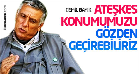 Cemil Bayık: Ateşkes konumumuzu gözden geçirebiliriz