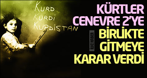 Kürtler Cenevre 2'ye birlikte gitmeye karar verdi