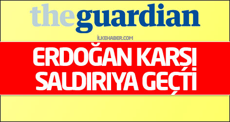 Guardian: Erdoğan karşı saldırıya geçti