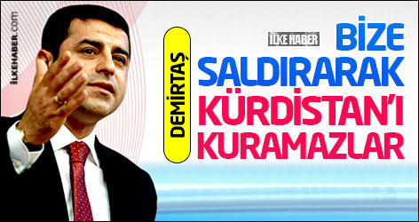 Demirtaş: Bize saldırarak Kürdistan'ı kuramazlar