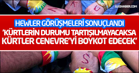 'Kürtlerin durumu tartışılmayacaksa Kürtler Cenevre’yi boykot edecek'
