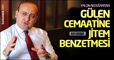 Yalçın Akdoğan'dan Gülen cemaatine JİTEM benzetmesi
