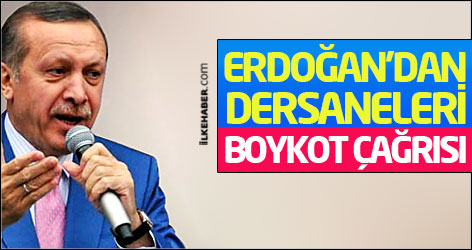 Erdoğan'dan dersaneleri boykot çağrısı