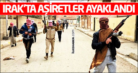 Irak'ta aşiretler ayaklandı