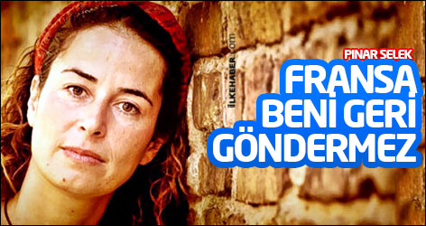 Pınar Selek: Fransa beni geri göndermez