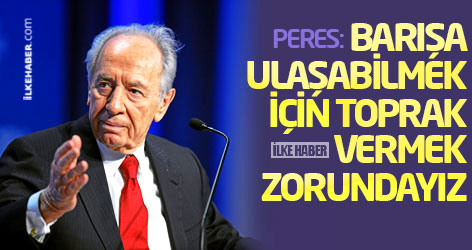 'Barışa ulaşabilmek için toprak vermek zorundayız'