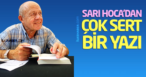 Sarı Hoca'dan çok sert bir yazı...