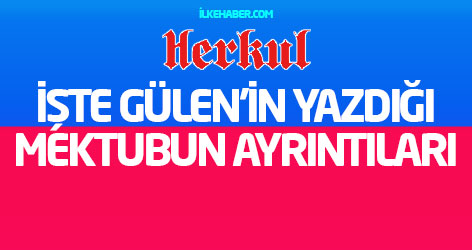 İşte Gülen'in yazdığı mektubun ayrıntıları