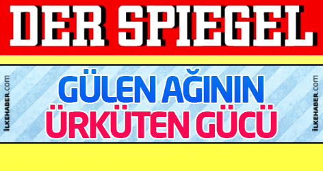 Der Spiegel: Gülen ağının ürküten gücü