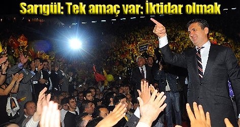 Sarıgül: Tek amaç var: İktidar olmak