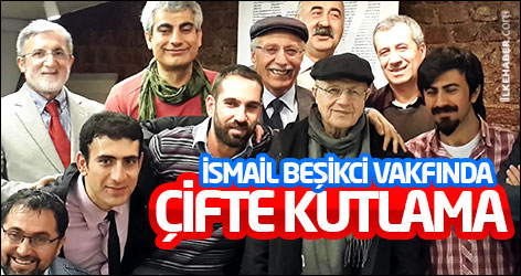 İsmail Beşikci vakfında çifte kutlama