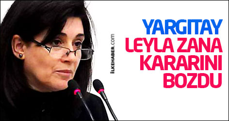 Yargıtay Leyla Zana kararını bozdu