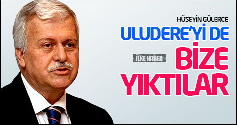 Gülerce: Uludere'yi de bize yıktılar