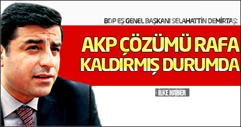 Demirtaş: AKP çözümü rafa kaldırmış durumda
