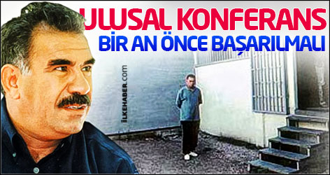 Öcalan: Ulusal Konferans bir an önce başarılmalı