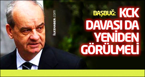 Başbuğ: KCK davası da yeniden görülmeli