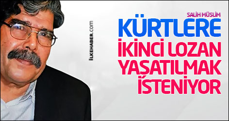 Salih Müslim: Kürtlere ikinci Lozan yaşatılmak isteniyor