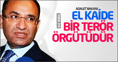 Adalet Bakanı: El Kaide bir terör örgütüdür