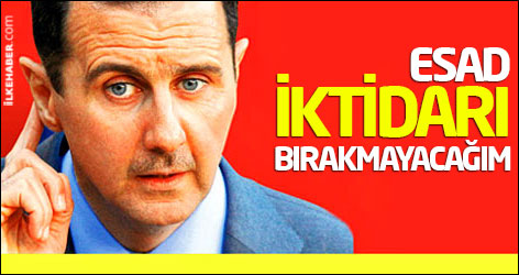Esad: İktidarı bırakmayacağım