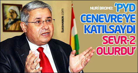 'PYD, Cenevre'ye katılsaydı Sevr-2 olurdu'