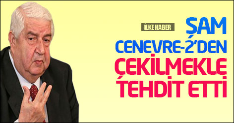 Şam Cenevre-2'den çekilmekle tehdit etti