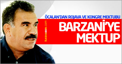 Öcalan'dan Barzani'ye Rojava ve Ulusal Kongre mektubu