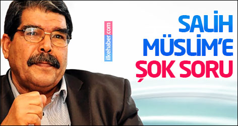 Salih Müslim'e şok soru: Rejimle neden işbirliği yapıyorsunuz?