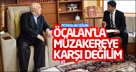 Fethullah Gülen: Öcalan'la müzakereye karşı değilim