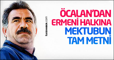 Öcalan'dan Ermeni halkına mektubun tam metni