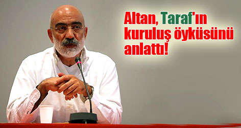 Altan, Taraf'ın kuruluş öyküsünü anlattı!