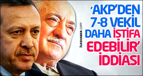'AKP'den 7-8 vekil daha istifa edebilir' iddiası