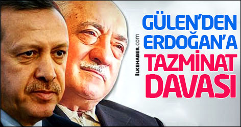 Gülen’den Erdoğan’a tazminat davası