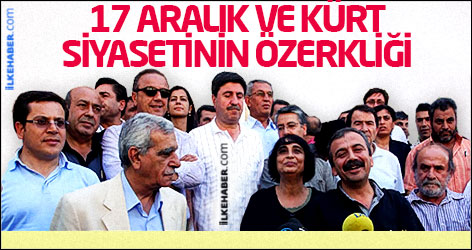 17 Aralık ve Kürt siyasetinin özerkliği