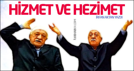 Hizmet ve hezimet...