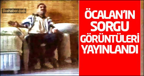 Öcalan'ın sorgu görüntüleri yayınlandı