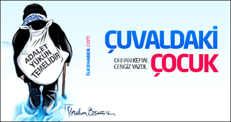 Çuvaldaki çocuk...