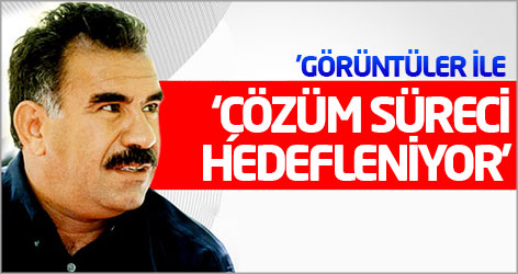 Öcalan: Görüntüler ile çözüm süreci hedefleniyor