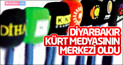 Diyarbakır Kürt medyasının merkezi oldu