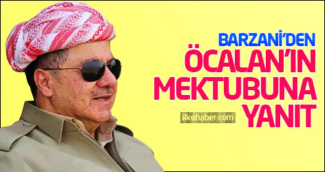 Barzani’den Öcalan’ın mektubuna yanıt