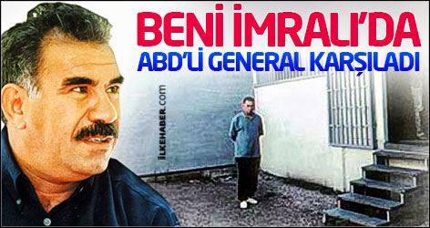 Öcalan: Beni İmralı'da ABD'li general karşıladı