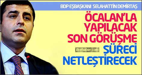 Demirtaş: Öcalan'la yapılacak son görüşme süreci netleştirecek