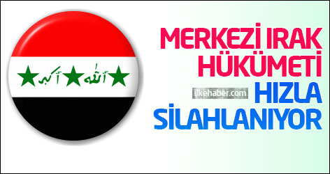 Merkezi Irak hükümeti hızla silahlanıyor