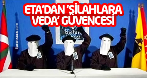 ETA'dan 'silahlara veda' güvencesi
